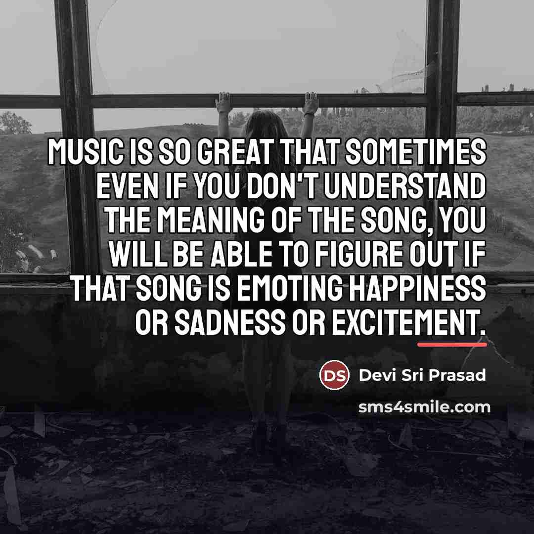 “Music is so great that sometimes even if you don't…” quote by Devi Sri Prasad