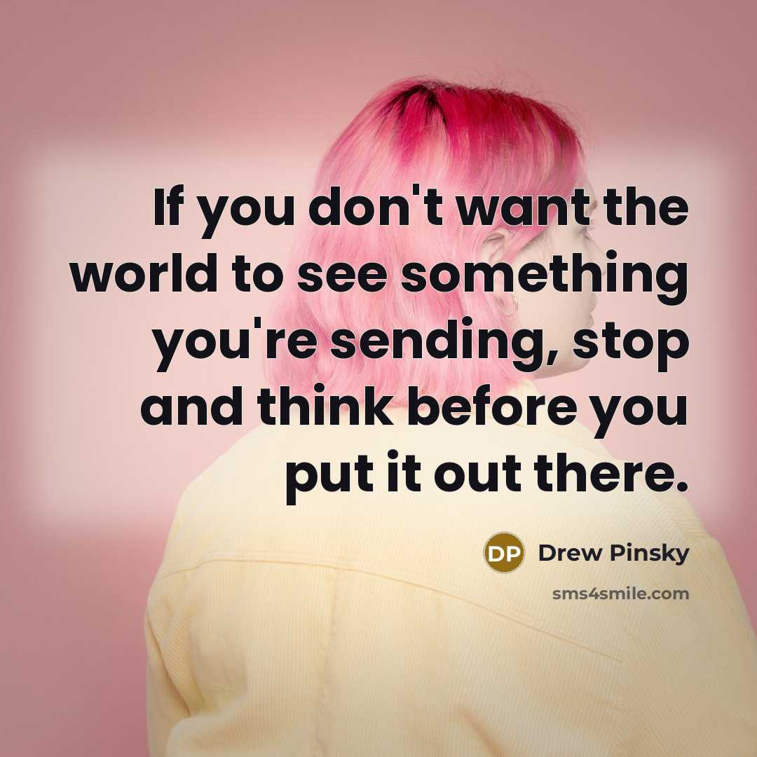“If you don't want the world to see something you're…” quote by Drew Pinsky
