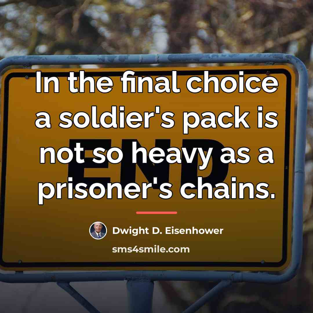 “In the final choice a soldier's pack is not so…” quote by Dwight D. Eisenhower
