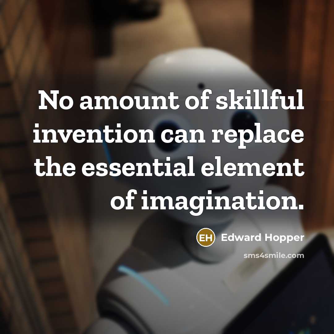 “No amount of skillful invention can replace the essential element…” quote by Edward Hopper