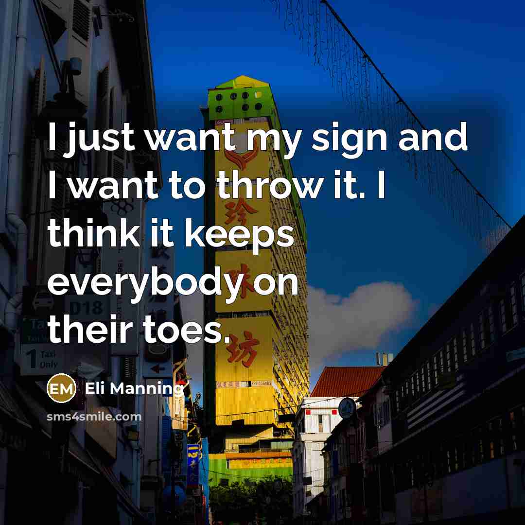 “I just want my sign and I want to throw…” quote by Eli Manning