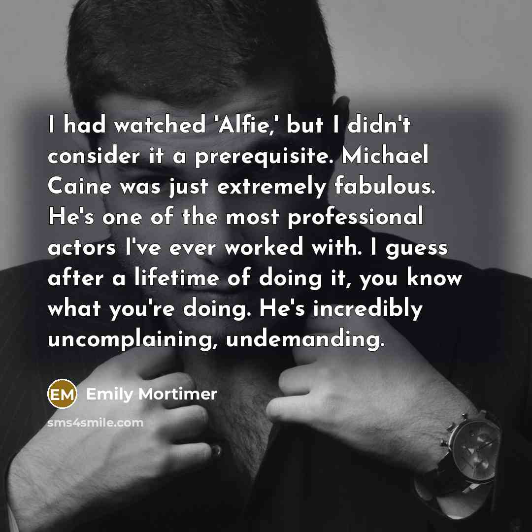 “I had watched 'Alfie,' but I didn't consider it a…” quote by Emily Mortimer
