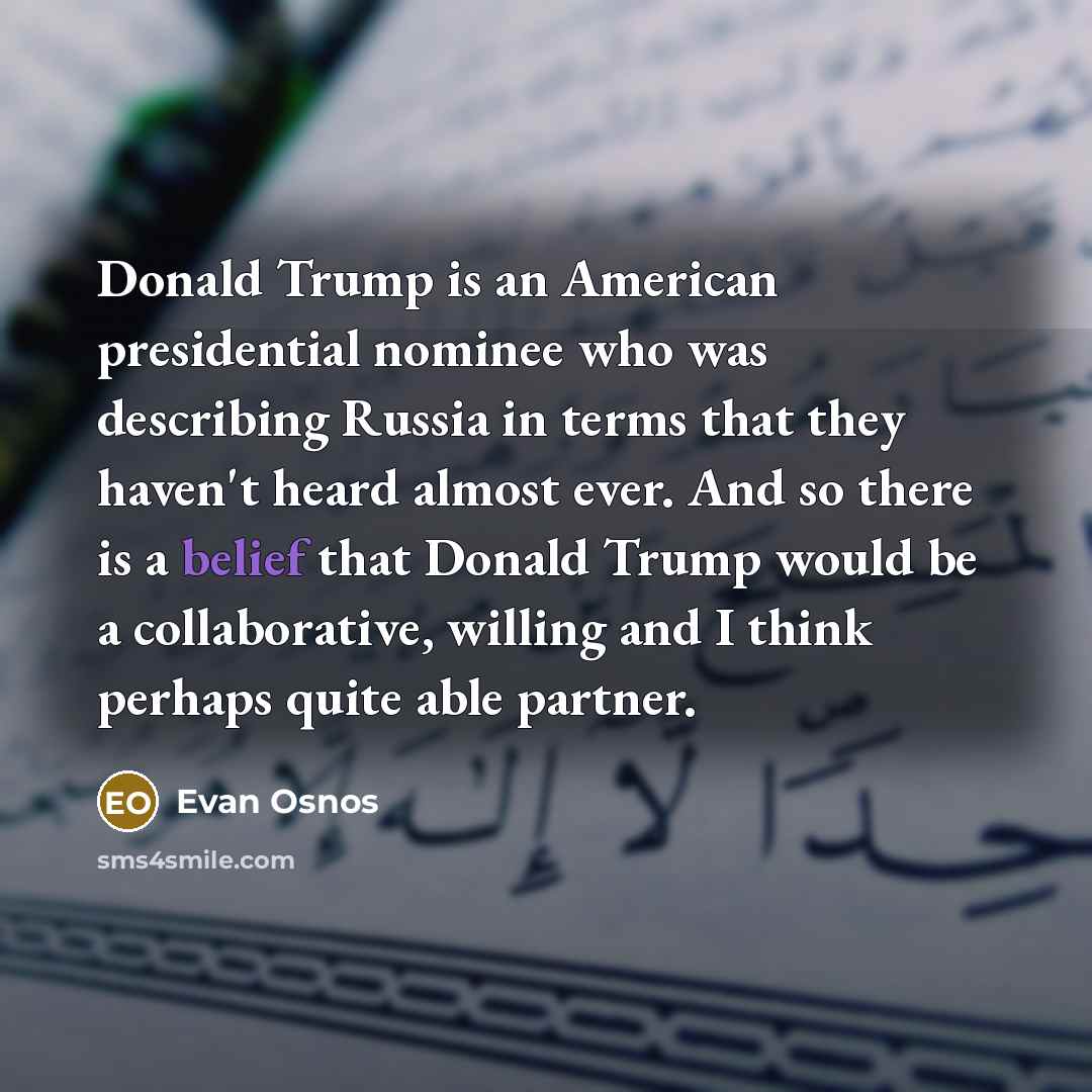 “Donald Trump is an American presidential nominee who was describing…” quote by Evan Osnos