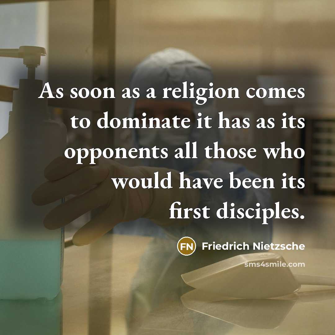 “As soon as a religion comes to dominate it has…” quote by Friedrich Nietzsche