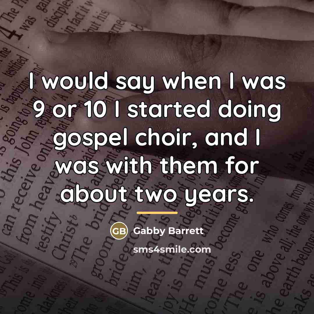 “I would say when I was 9 or 10 I…” quote by Gabby Barrett
