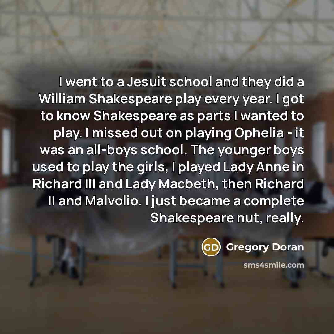 “I went to a Jesuit school and they did a…” quote by Gregory Doran