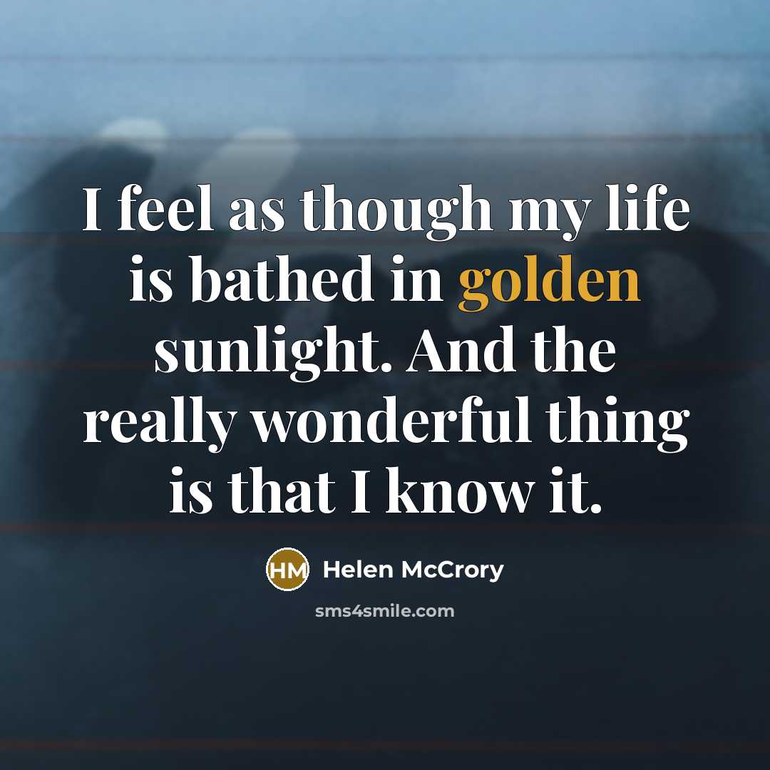 “I feel as though my life is bathed in golden…” quote by Helen McCrory
