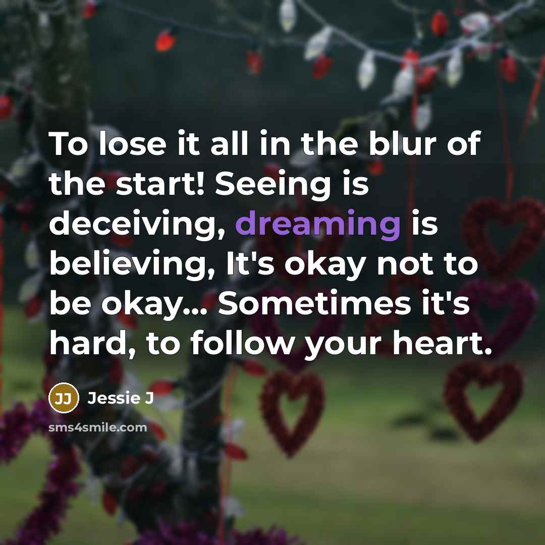 “To lose it all in the blur of the start!…” quote by Jessie J