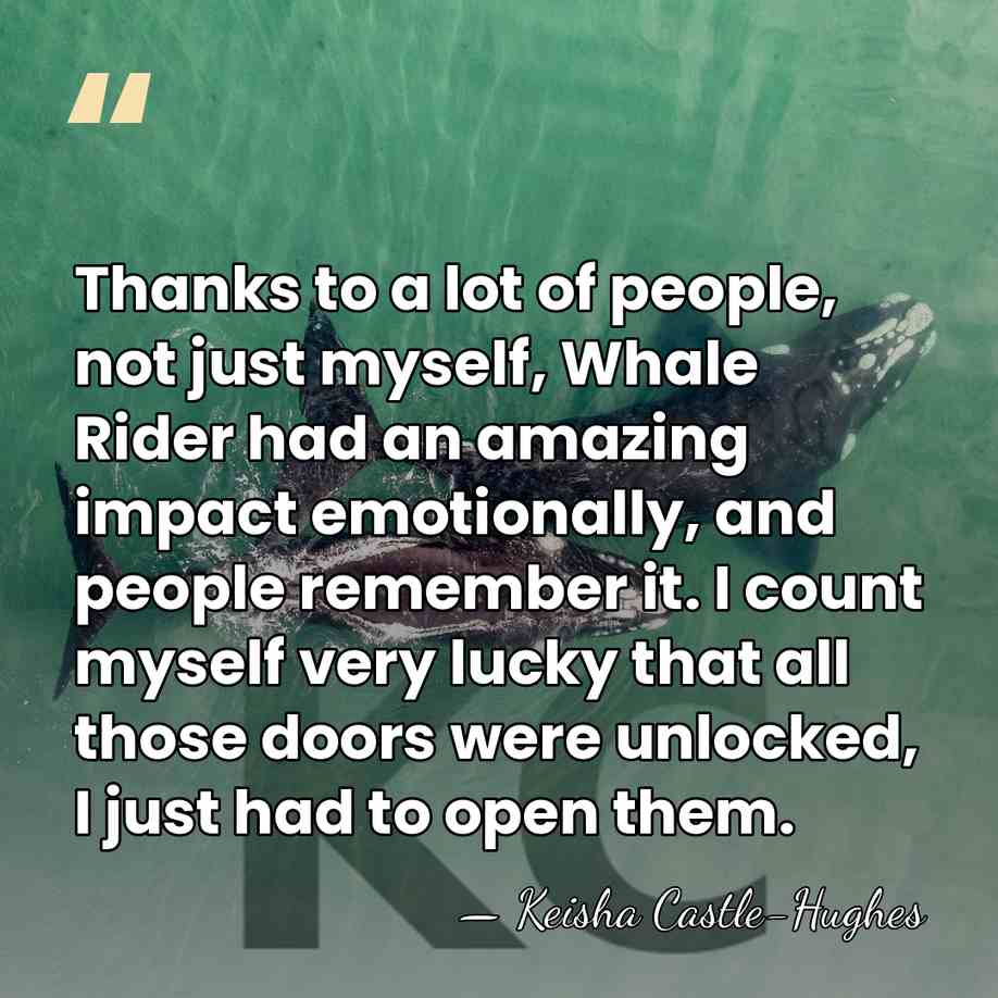 Thanks to a lot of people, not just myself, Whale Rider had&hellip; - Keisha Castle-Hughes