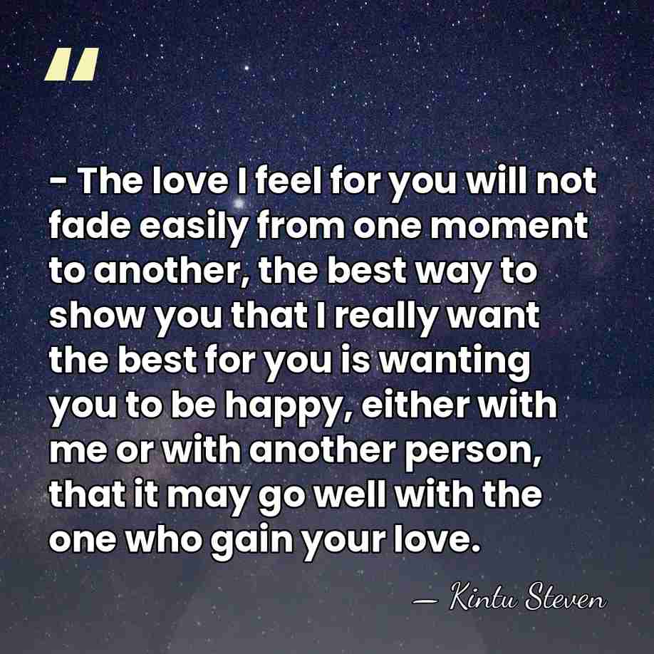 - The love I feel for you will not fade easily from&hellip; - Kintu Steven