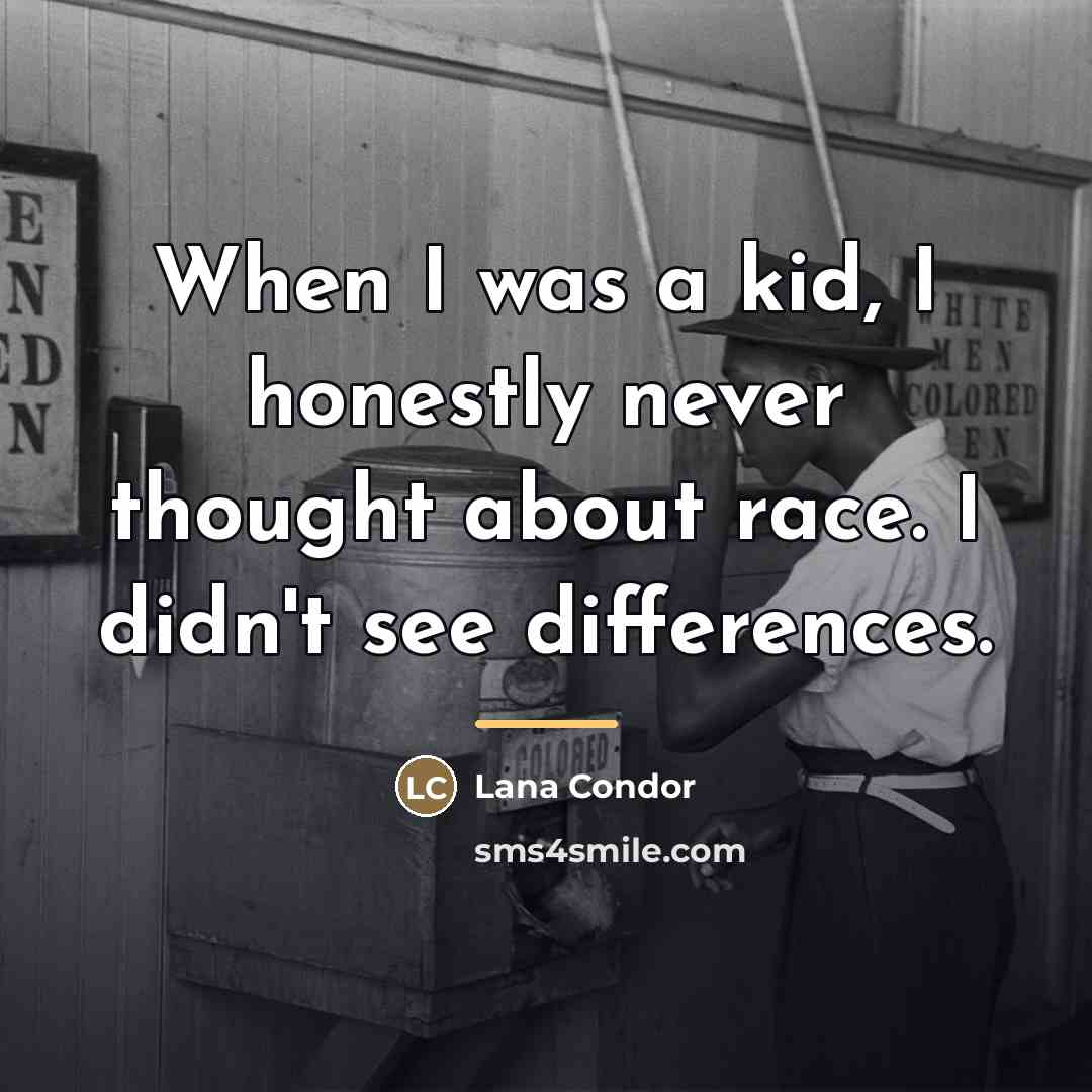 “When I was a kid, I honestly never thought about…” quote by Lana Condor