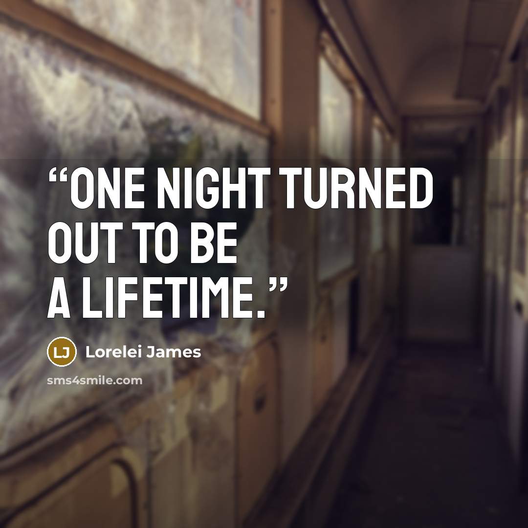 “One night turned out to be a lifetime.” quote by Lorelei James
