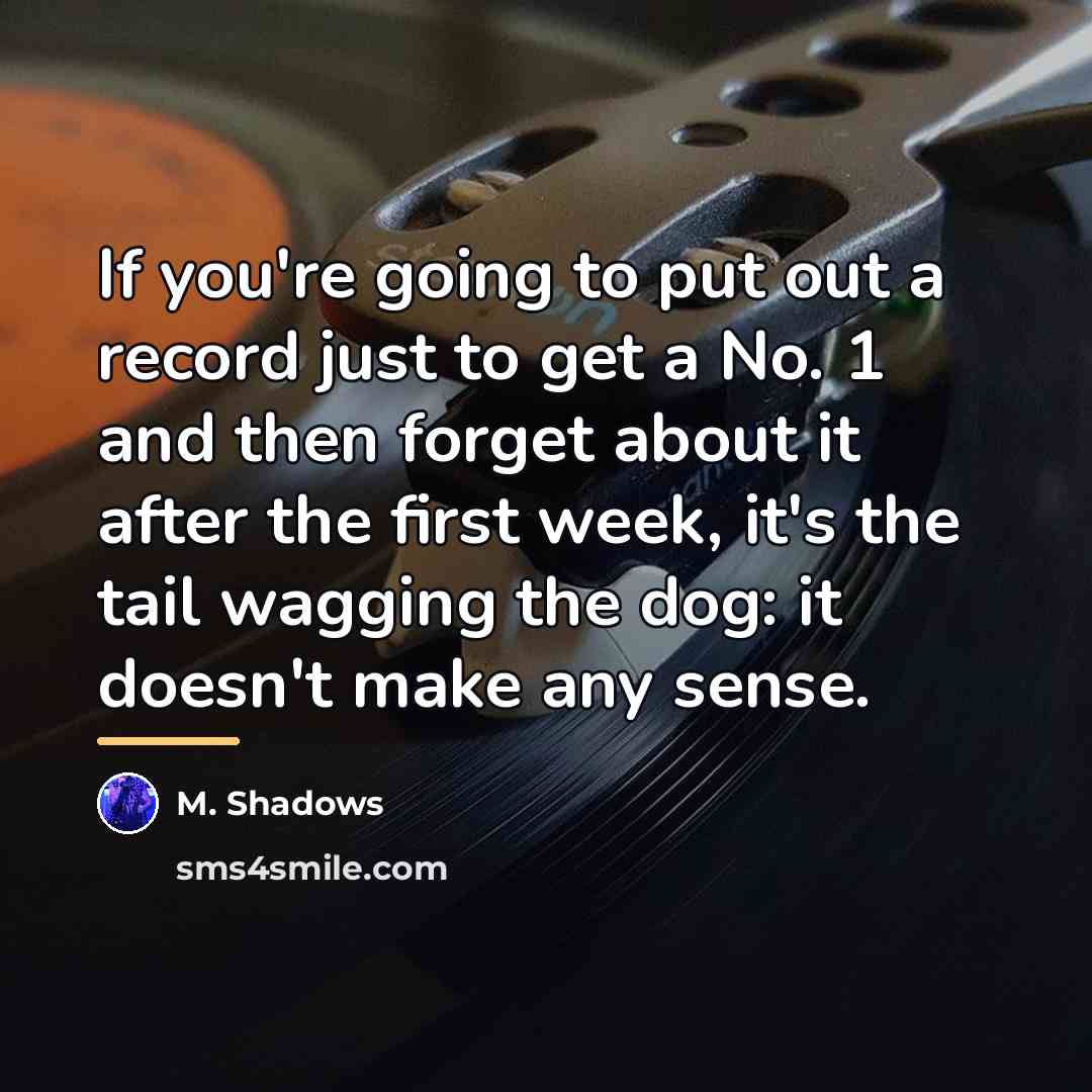 “If you're going to put out a record just to…” quote by M. Shadows