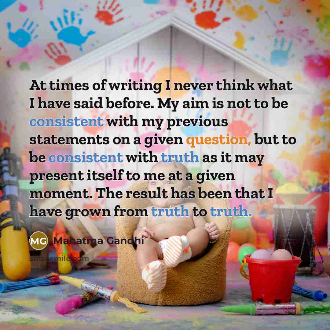 “At times of writing I never think what I have…” quote by Mahatma Gandhi