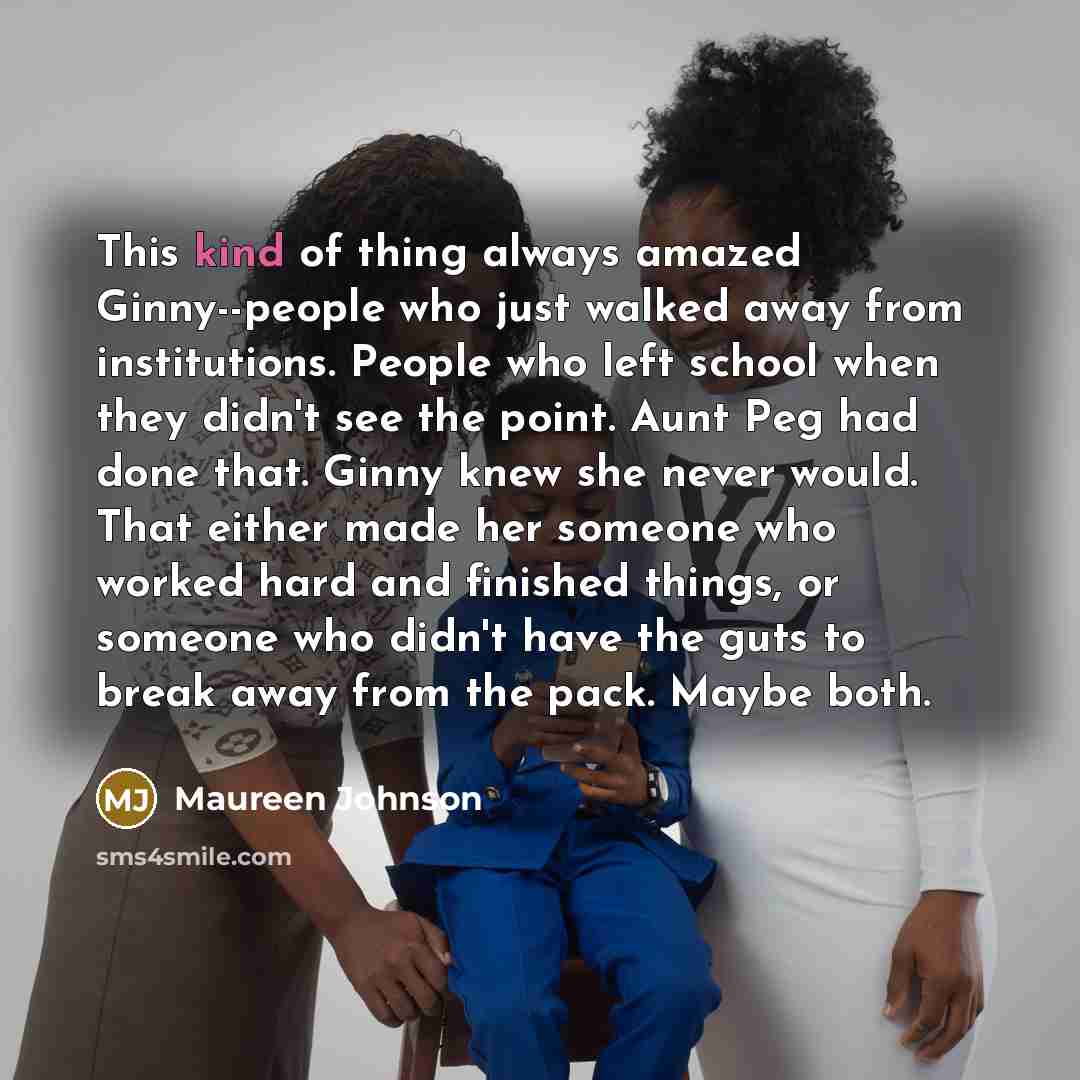 “This kind of thing always amazed Ginny--people who just walked…” quote by Maureen Johnson