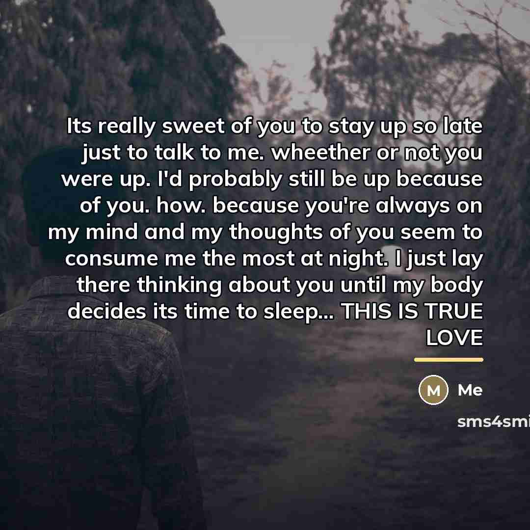 “Its really sweet of you to stay up so late…” quote by Me