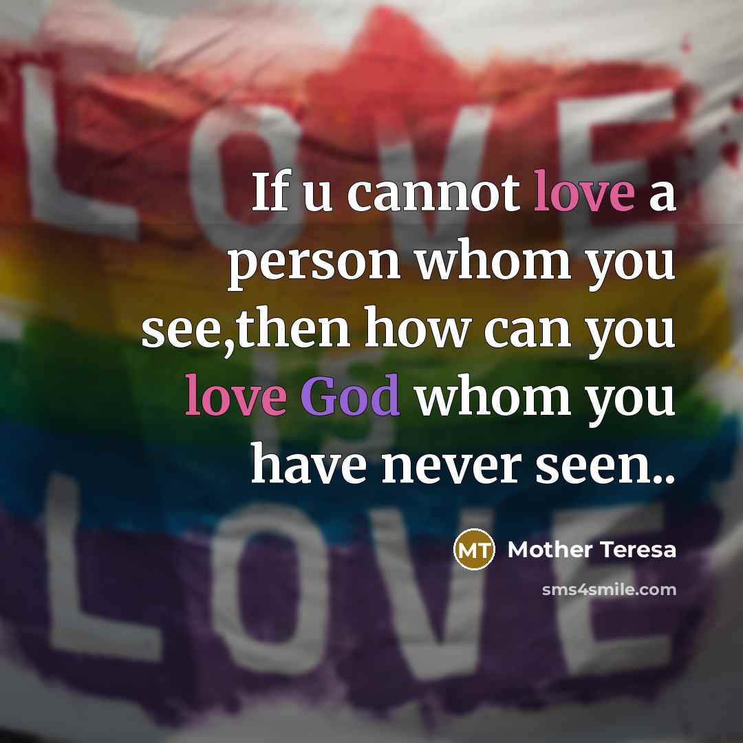 “If u cannot love a person whom you see,then how…” quote by Mother Teresa