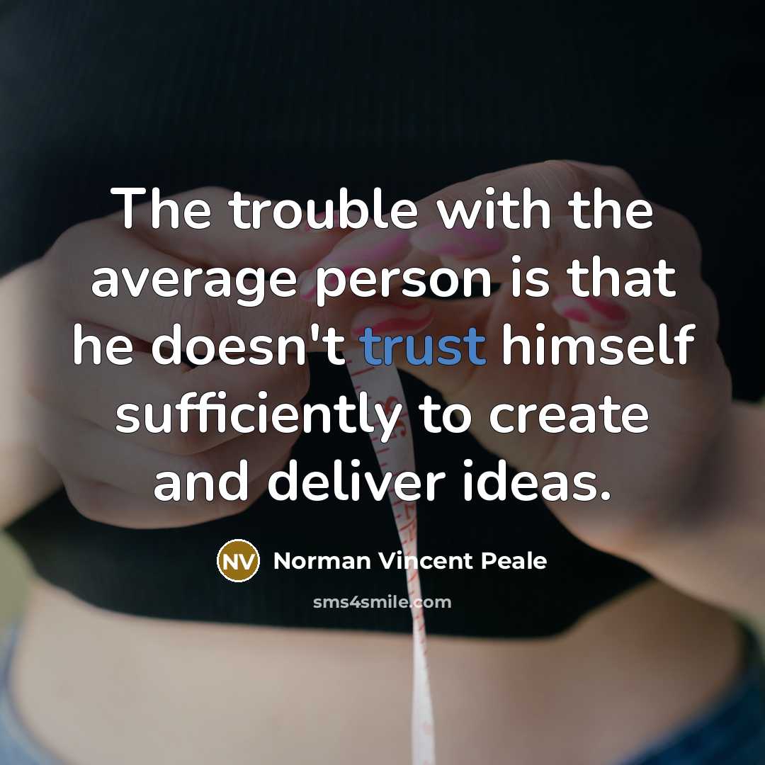 “The trouble with the average person is that he doesn't…” quote by Norman Vincent Peale