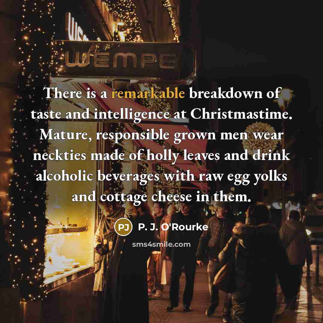 “There is a remarkable breakdown of taste and intelligence at…” quote by P. J. O'Rourke