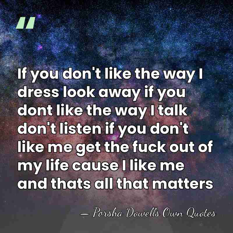 If you don't like the way I dress look away if you&hellip; - Porsha Dowells Own Quotes