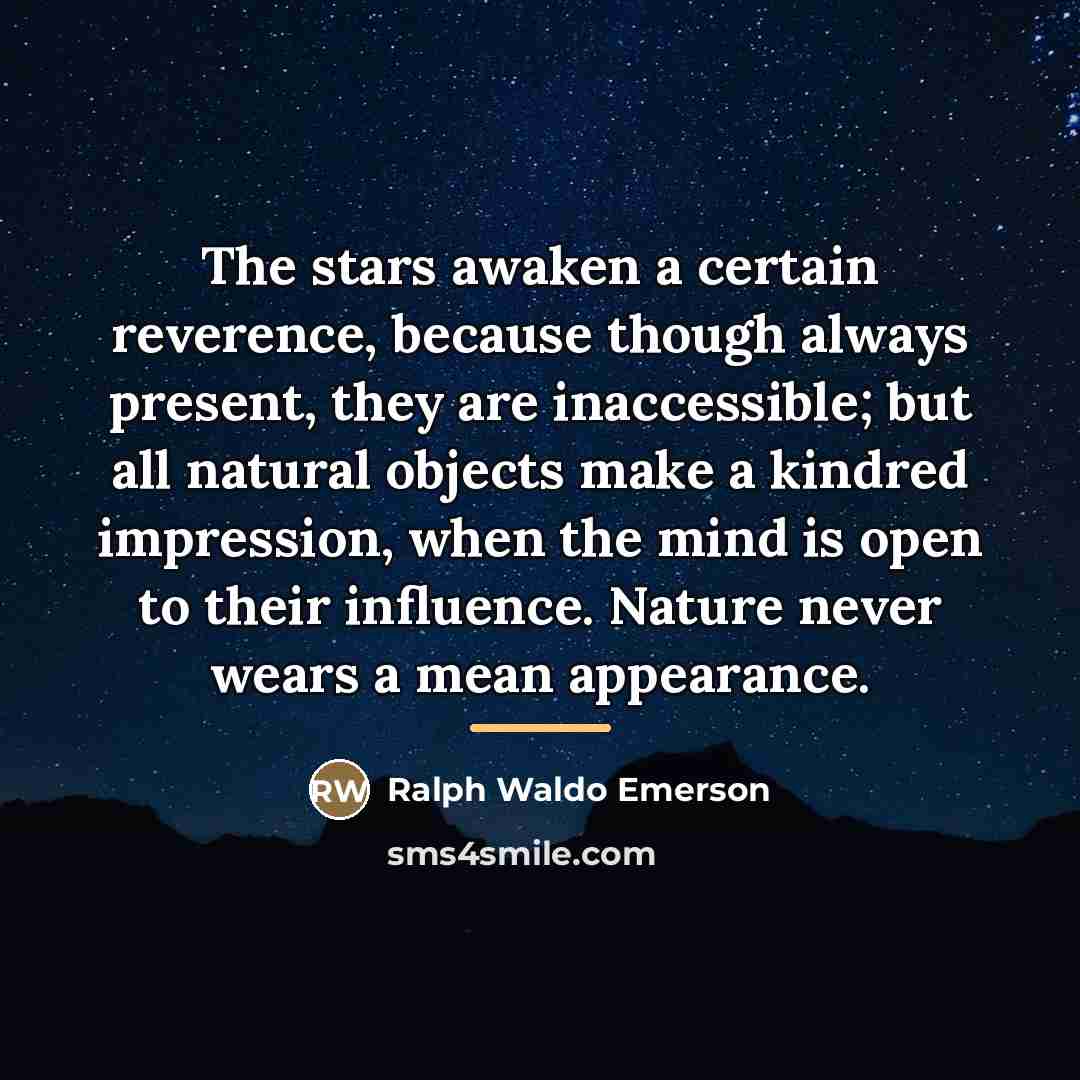 “The stars awaken a certain reverence, because though always present,…” quote by Ralph Waldo Emerson