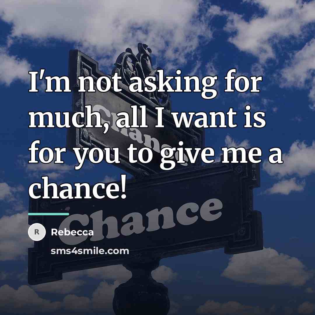 “I'm not asking for much, all I want is for…” quote by Rebecca