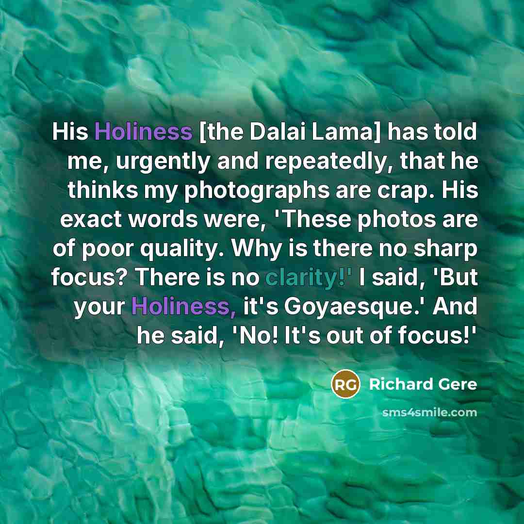 “His Holiness [the Dalai Lama] has told me, urgently and…” quote by Richard Gere