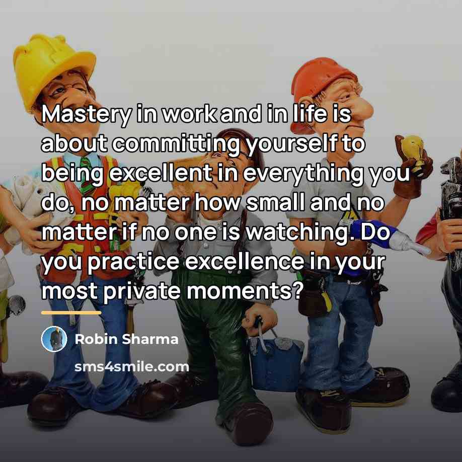 “Mastery in work and in life is about committing yourself…” quote by Robin Sharma