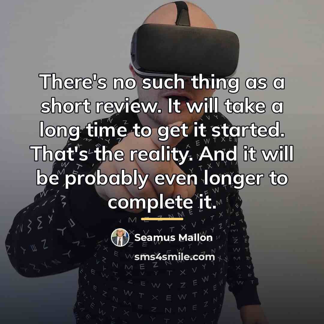 “There's no such thing as a short review. It will…” quote by Seamus Mallon