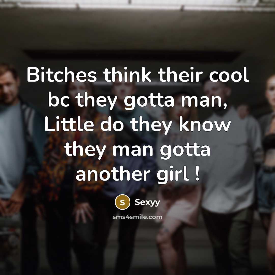 “Bitches think their cool bc they gotta man, Little do they know they man gotta another girl !” quote by Sexyy