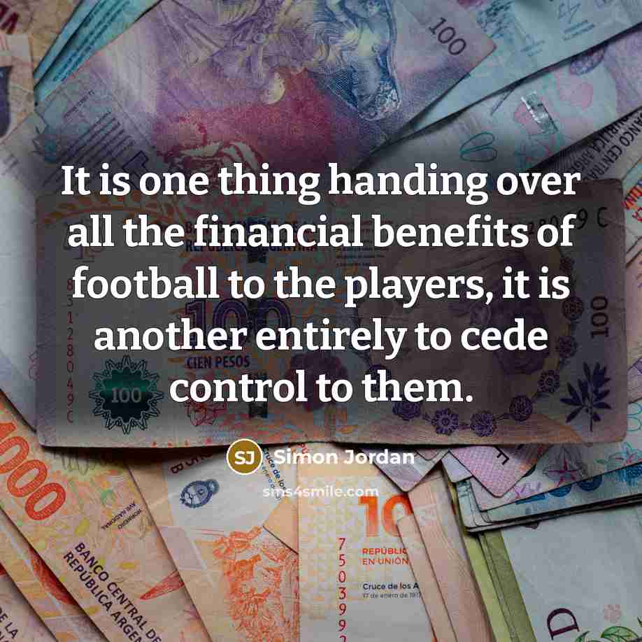 “It is one thing handing over all the financial benefits…” quote by Simon Jordan
