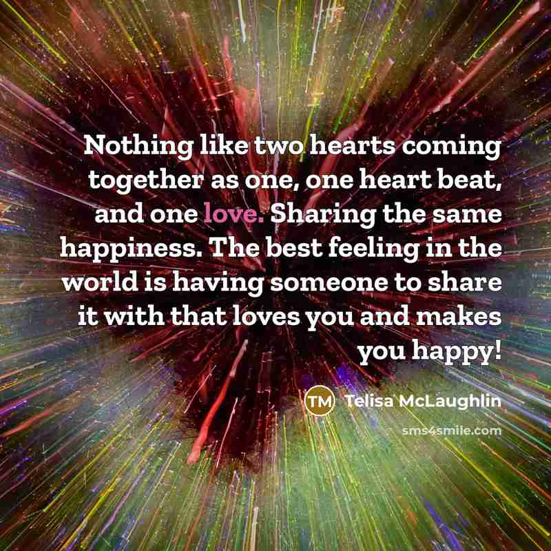 “Nothing like two hearts coming together as one, one heart…” quote by Telisa McLaughlin