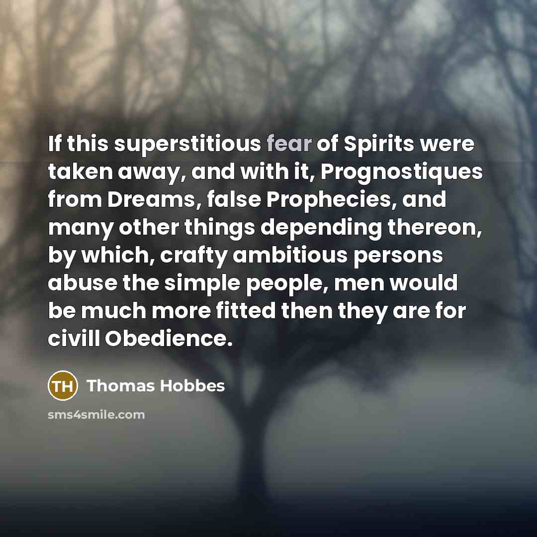 “If this superstitious fear of Spirits were taken away, and…” quote by Thomas Hobbes