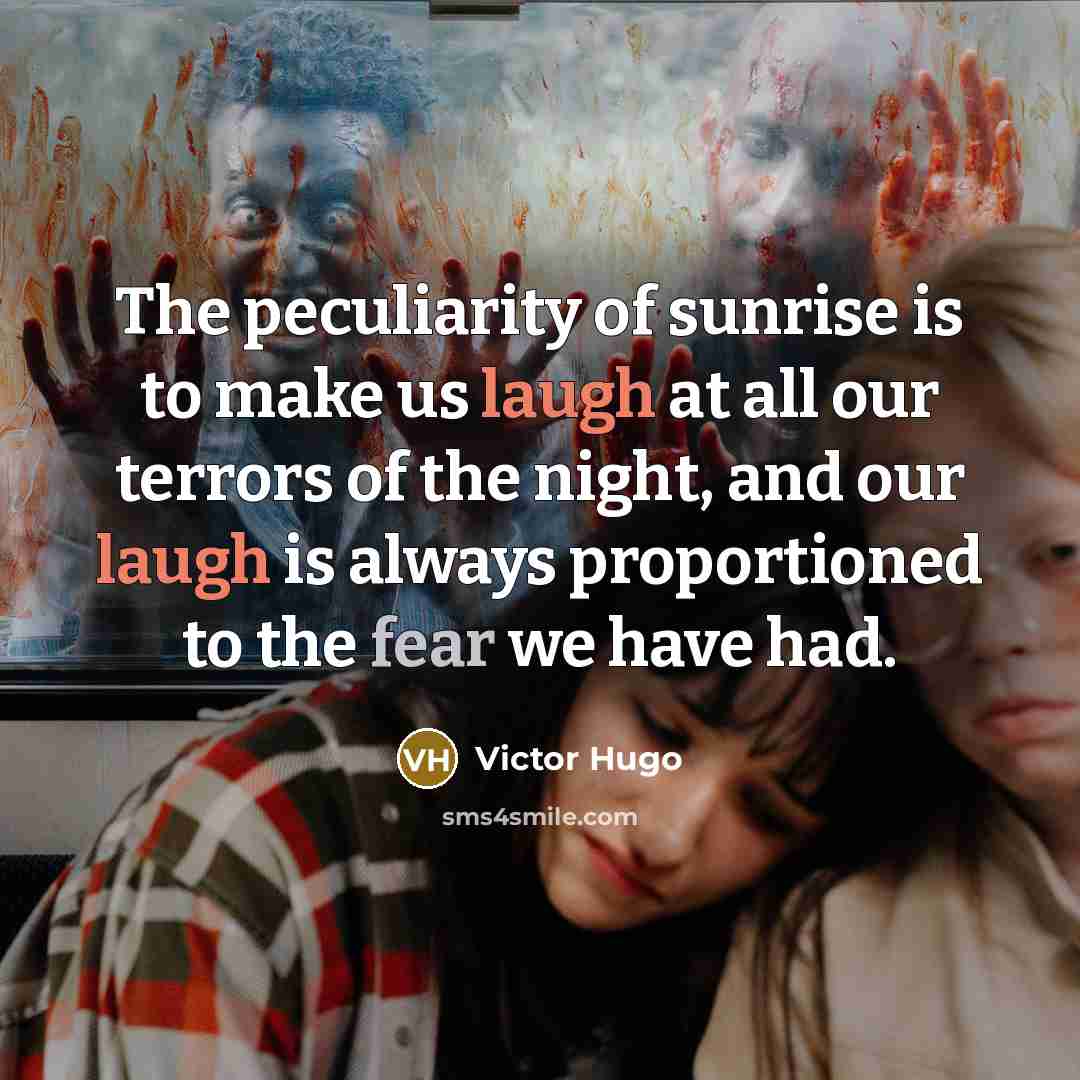 “The peculiarity of sunrise is to make us laugh at…” quote by Victor Hugo