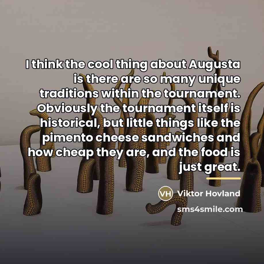 “I think the cool thing about Augusta is there are…” quote by Viktor Hovland