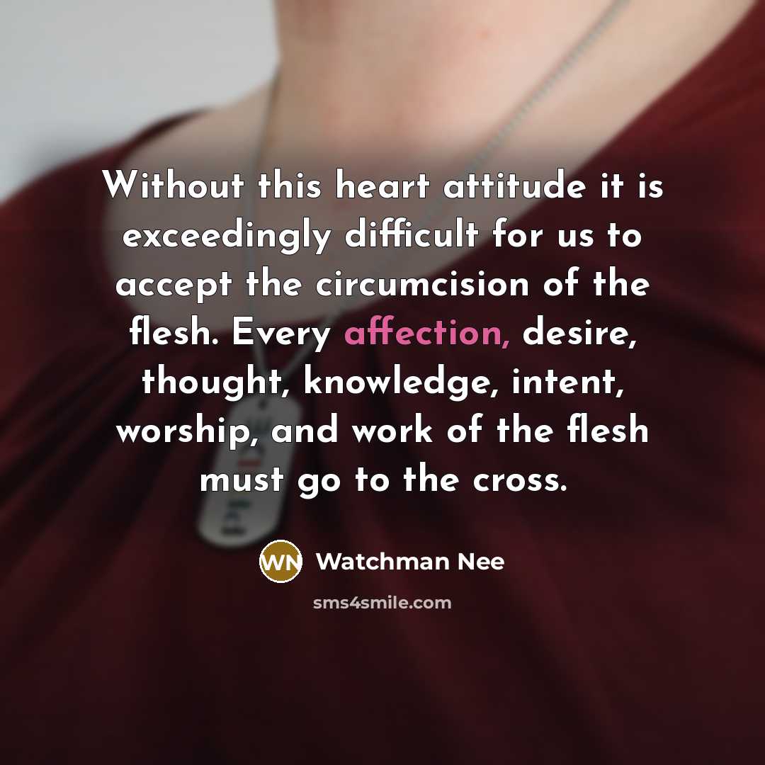 “Without this heart attitude it is exceedingly difficult for us…” quote by Watchman Nee