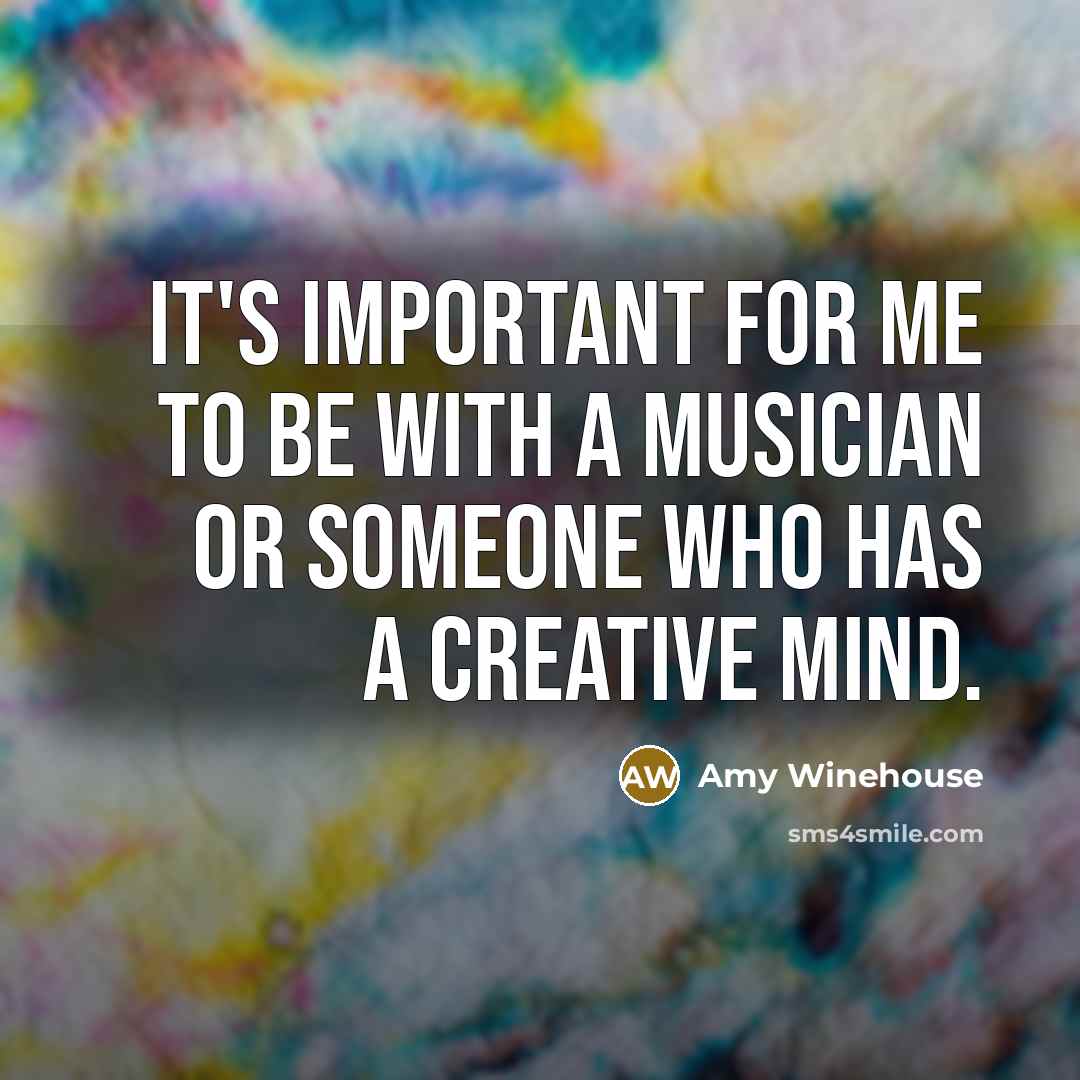 “It's important for me to be with a musician or…” quote by Amy Winehouse