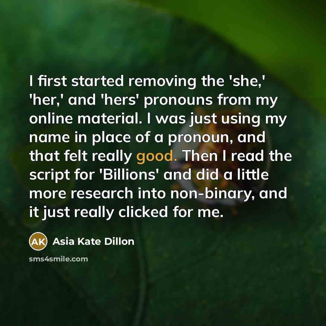 “I first started removing the 'she,' 'her,' and 'hers' pronouns…” quote by Asia Kate Dillon