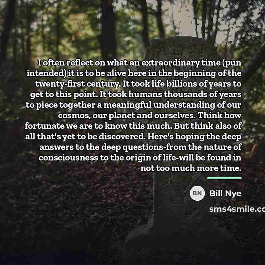“I often reflect on what an extraordinary time (pun intended)…” quote by Bill Nye