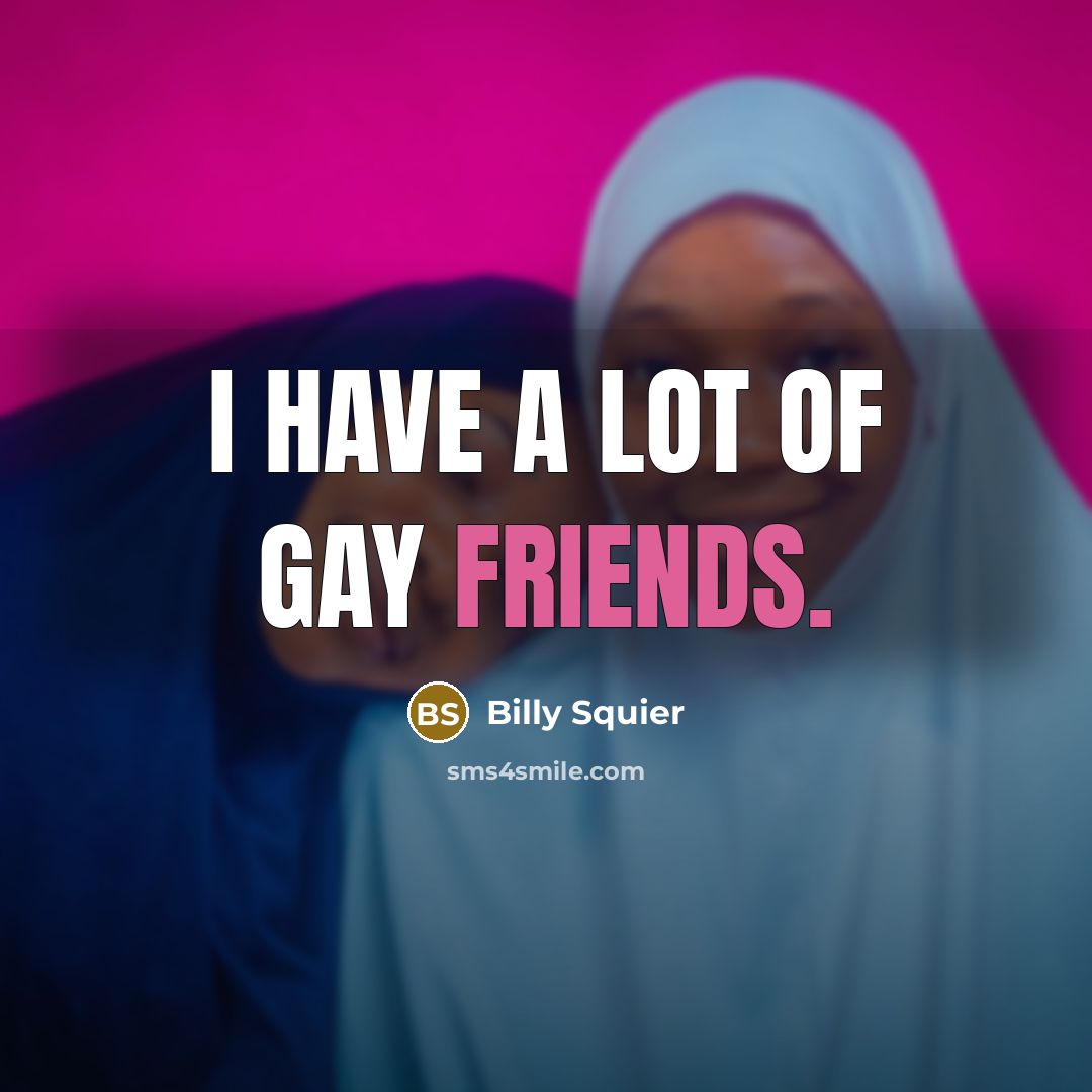 “I have a lot of gay friends.…” quote by Billy Squier