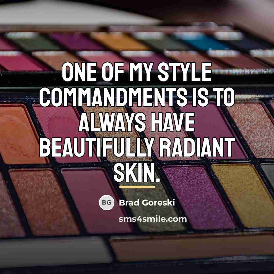 “One of my style commandments is to always have beautifully…” quote by Brad Goreski