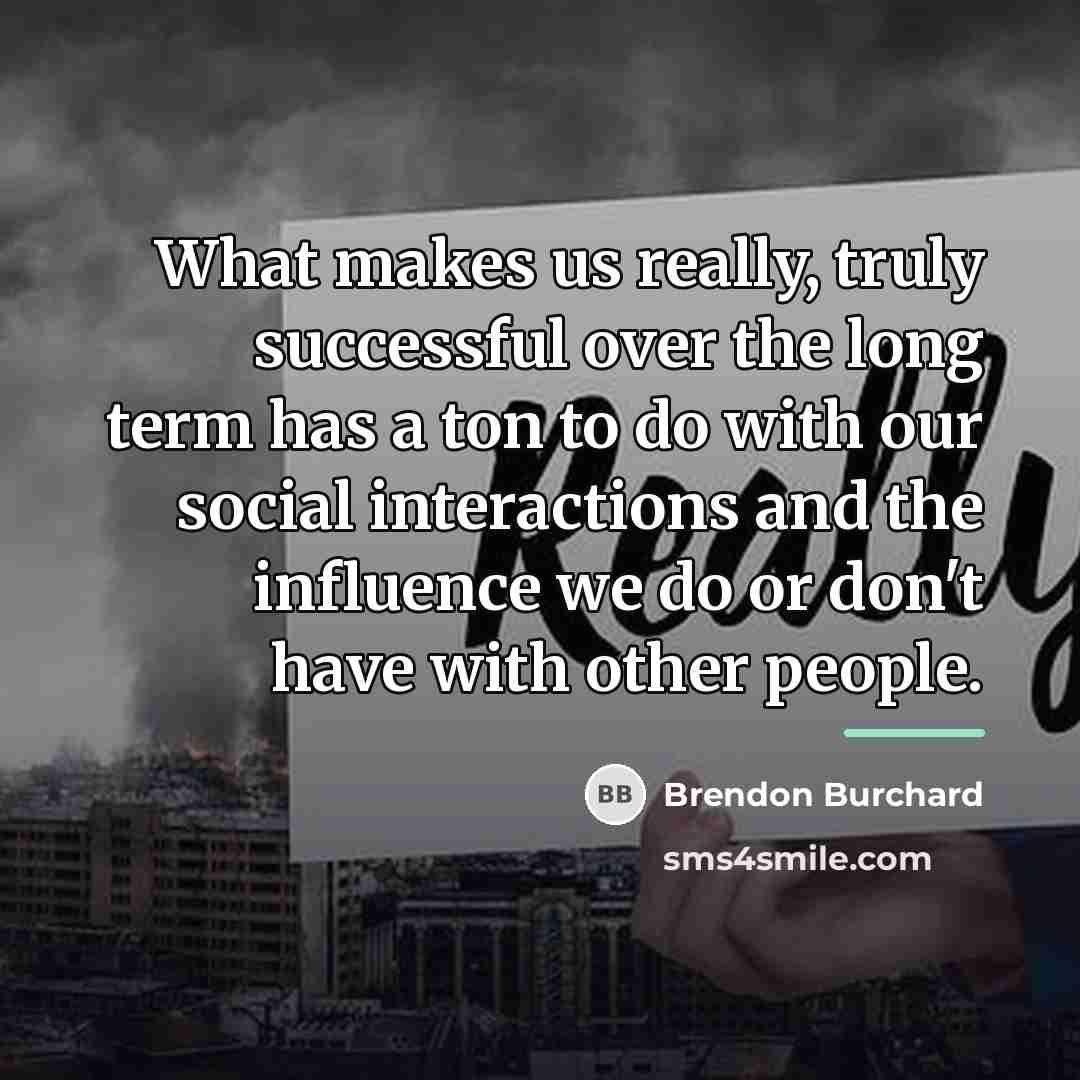 “What makes us really, truly successful over the long term…” quote by Brendon Burchard