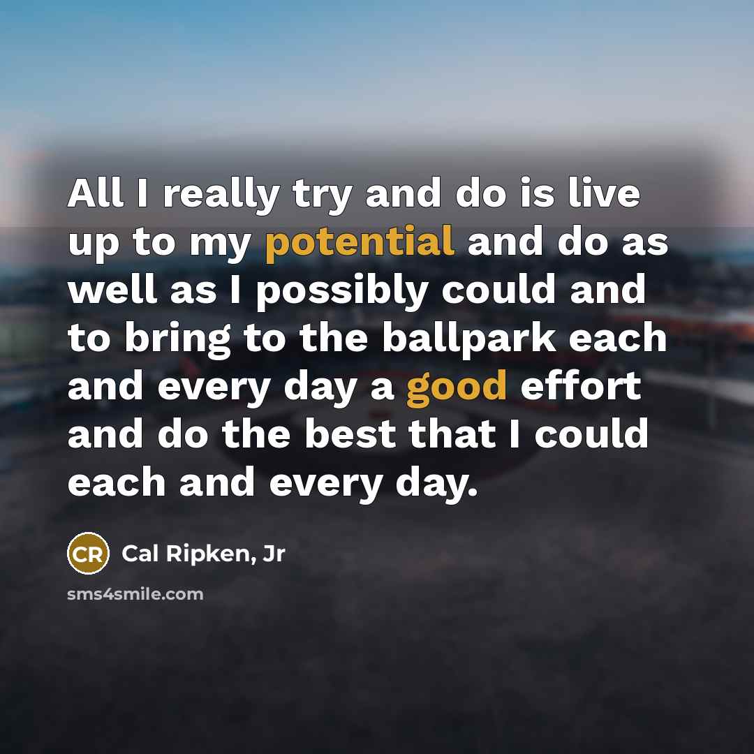“All I really try and do is live up to…” quote by Cal Ripken, Jr