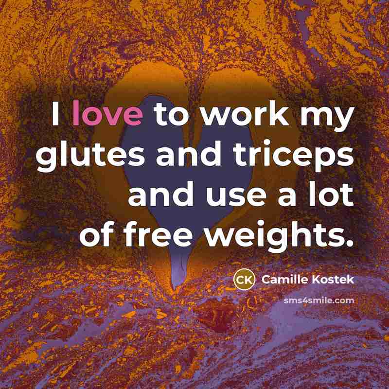 “I love to work my glutes and triceps and use…” quote by Camille Kostek