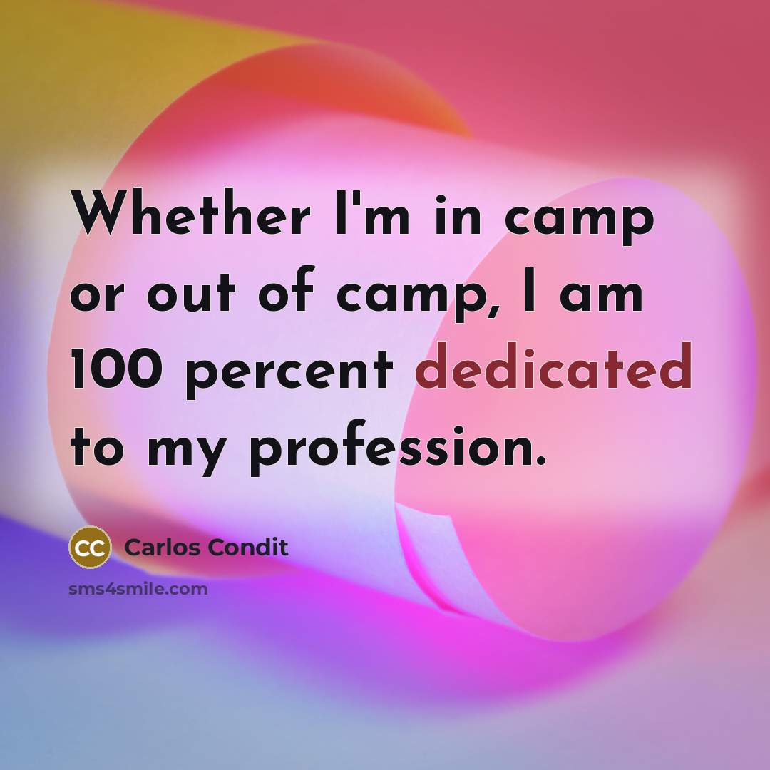 “Whether I'm in camp or out of camp, I am…” quote by Carlos Condit