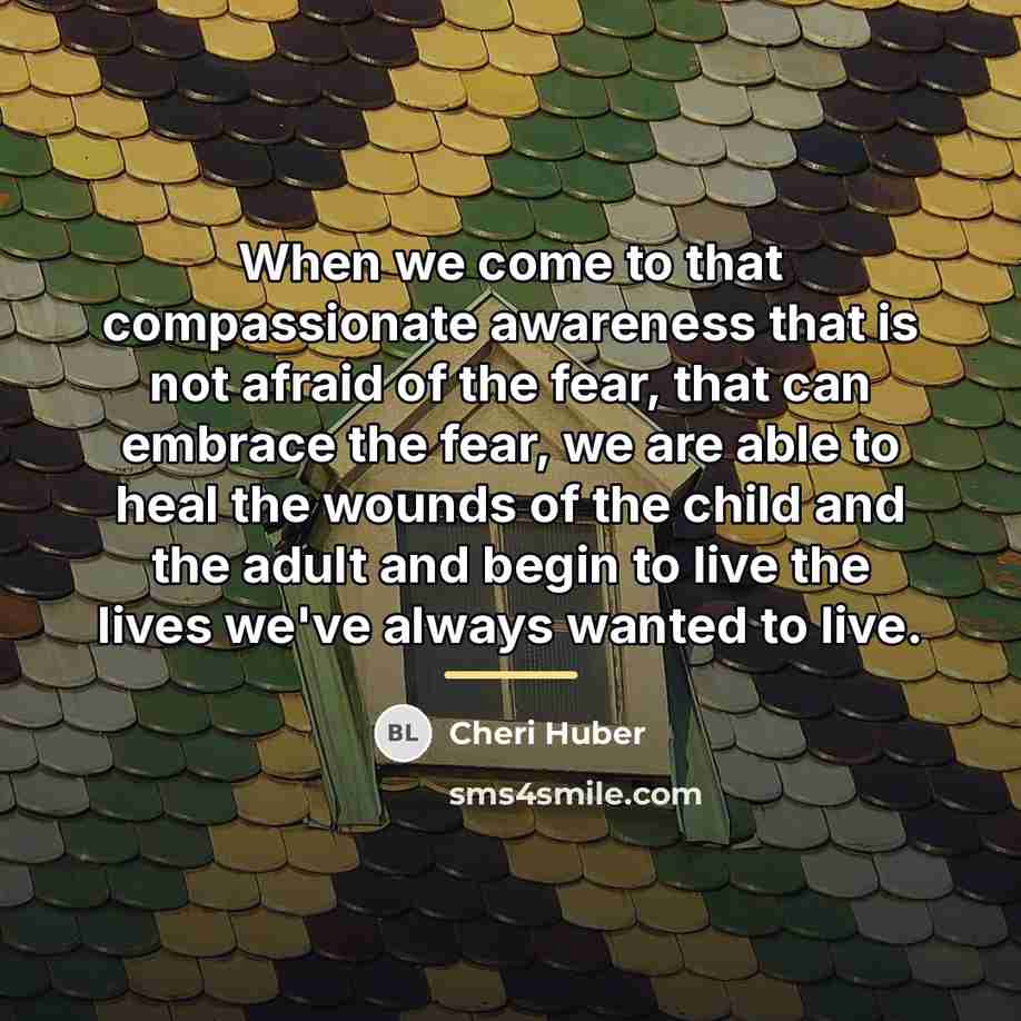 “When we come to that compassionate awareness that is not…” quote by Cheri Huber