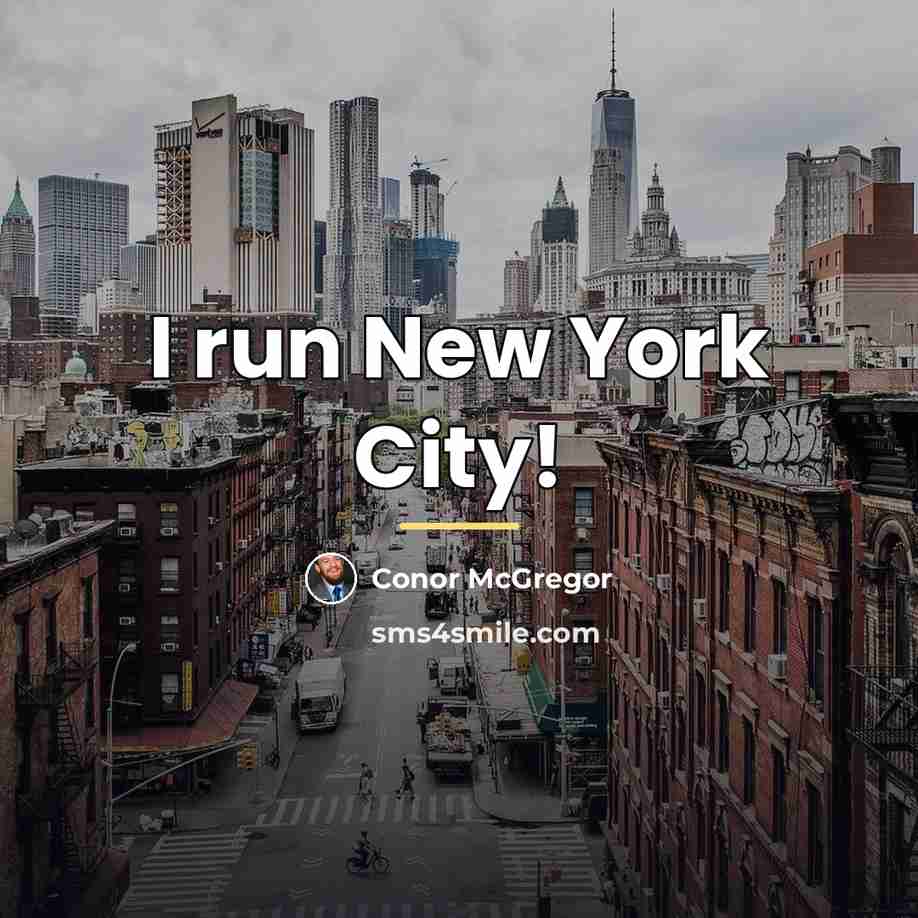 “I run New York City!…” quote by Conor McGregor