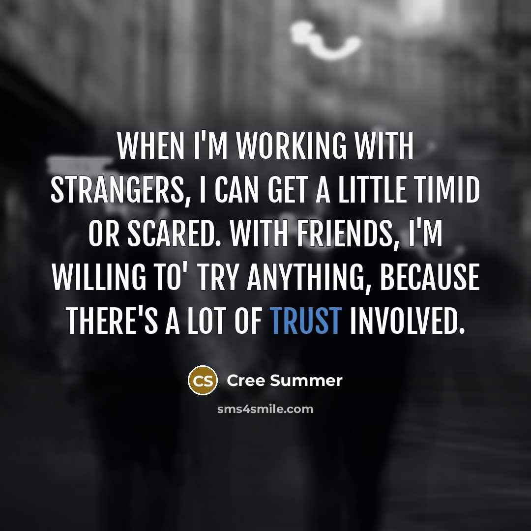 “When I'm working with strangers, I can get a little…” quote by Cree Summer