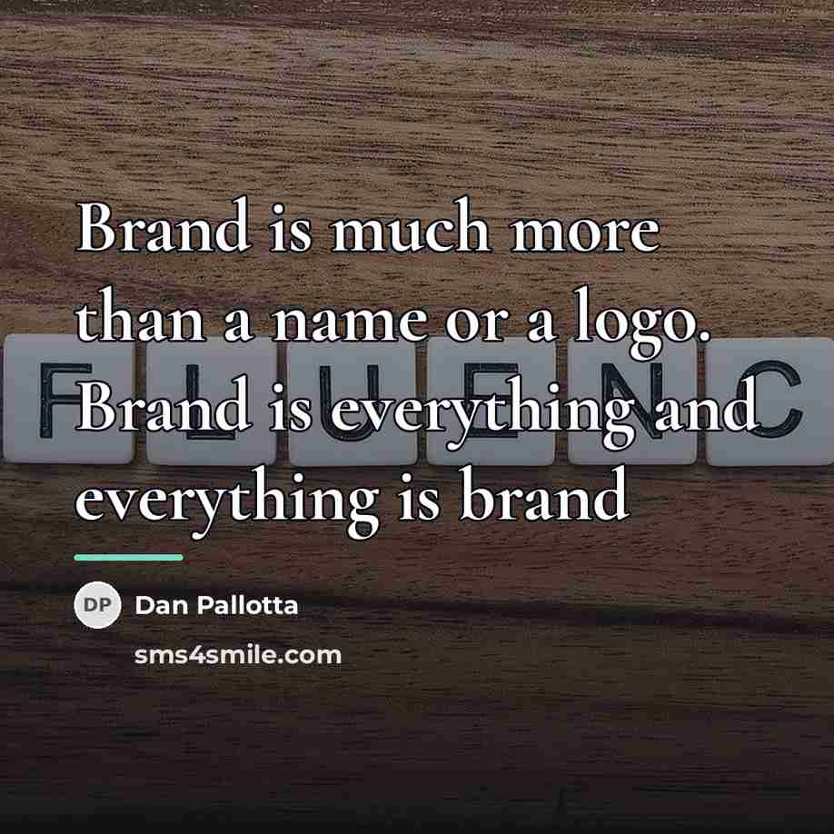 “Brand is much more than a name or a logo.…” quote by Dan Pallotta