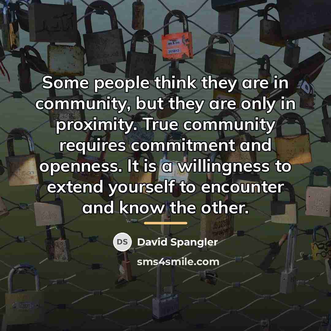 “Some people think they are in community, but they are…” quote by David Spangler